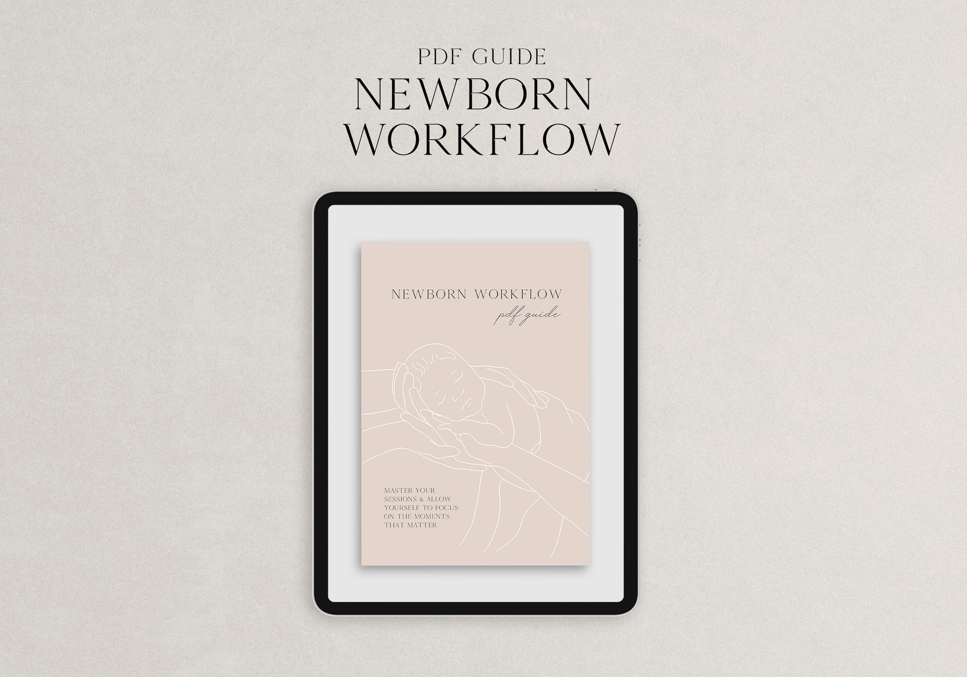 Newborn Workflow PDF Guide for Baby Photographers