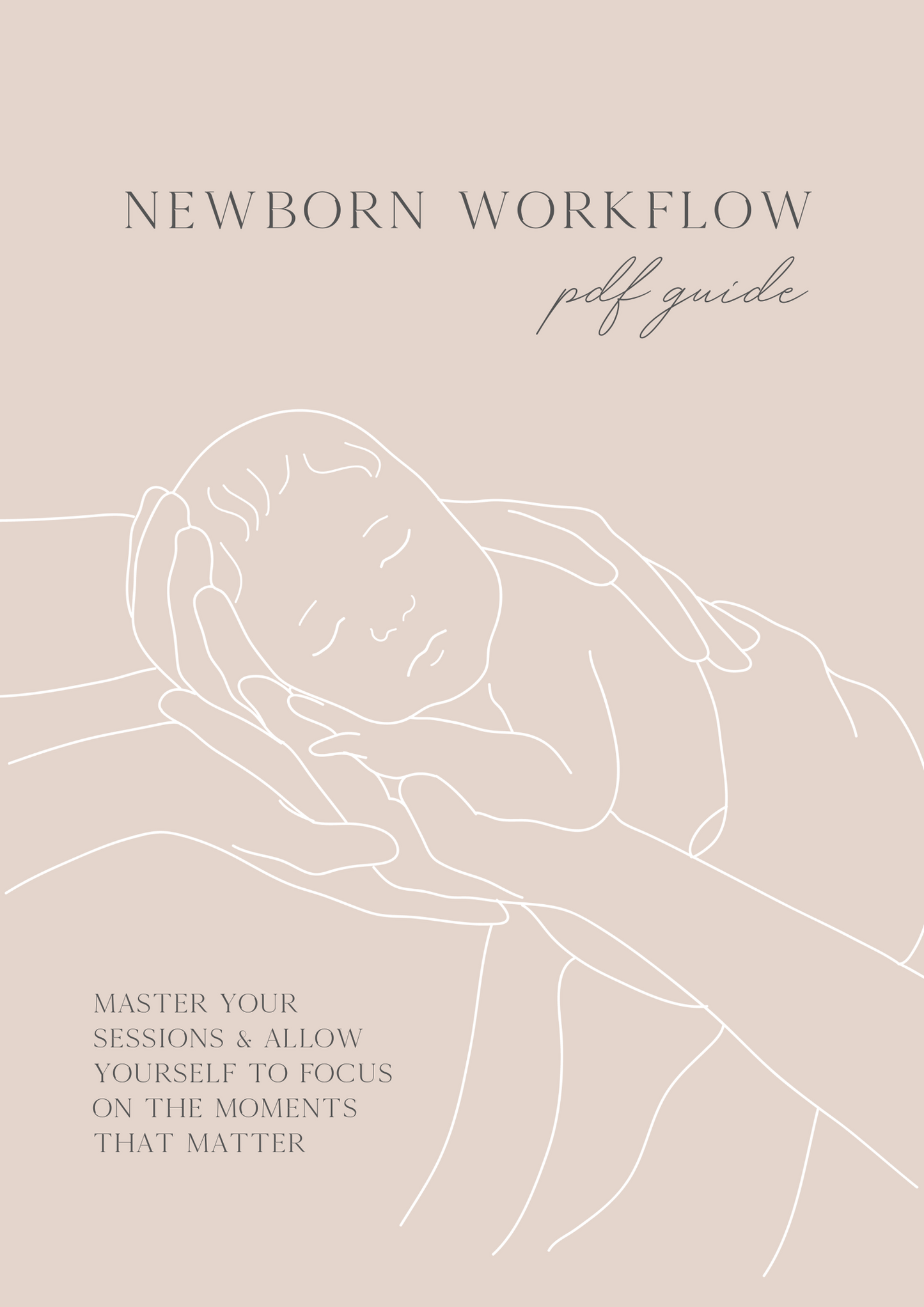 Newborn Workflow PDF Guide for Baby Photographers