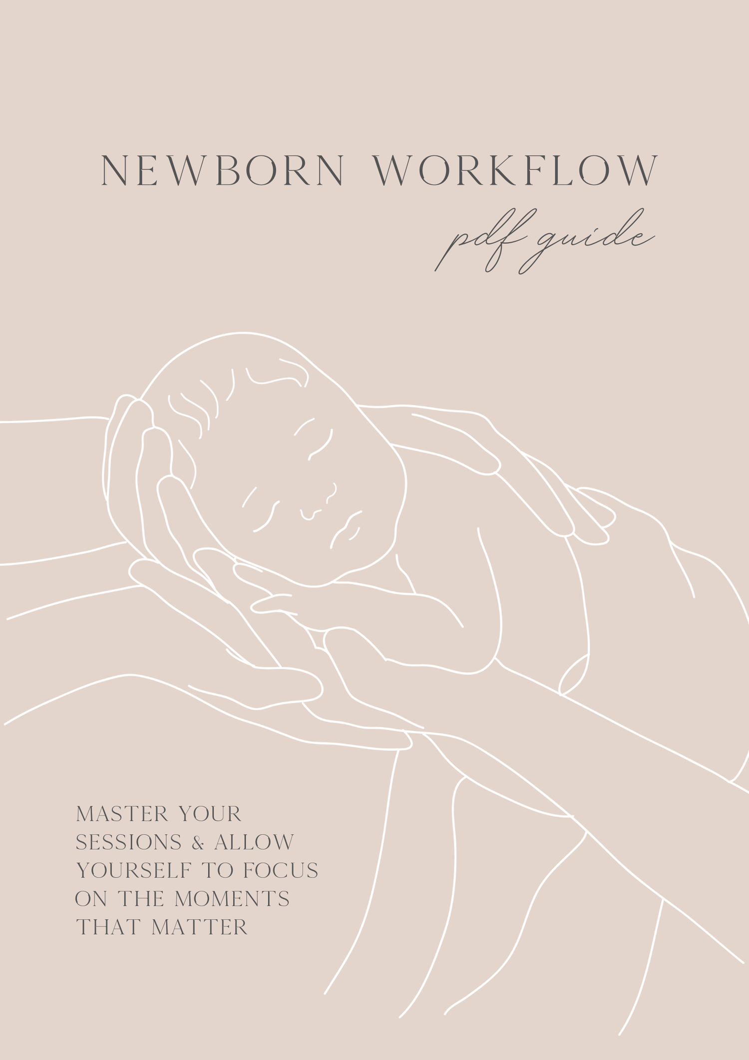 Newborn Workflow PDF Guide for Baby Photographers