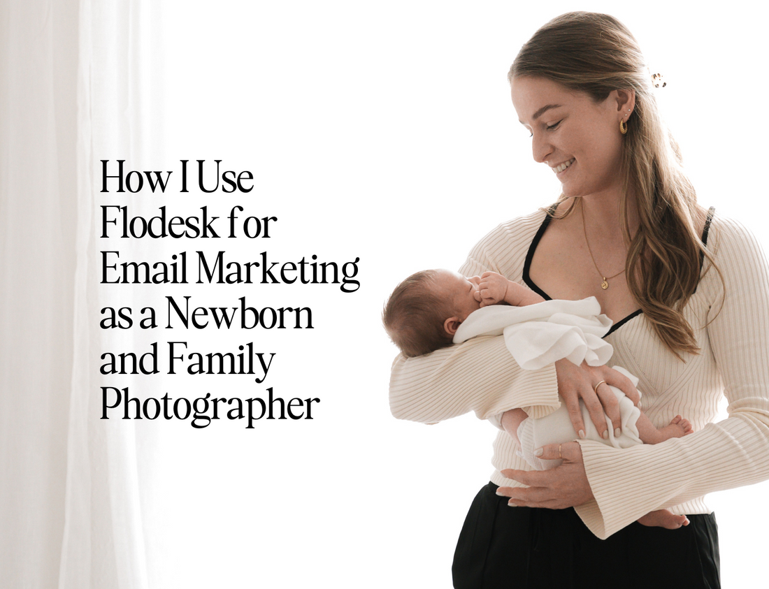 How I Use Flodesk for Email Marketing as a Newborn and Family Photographer