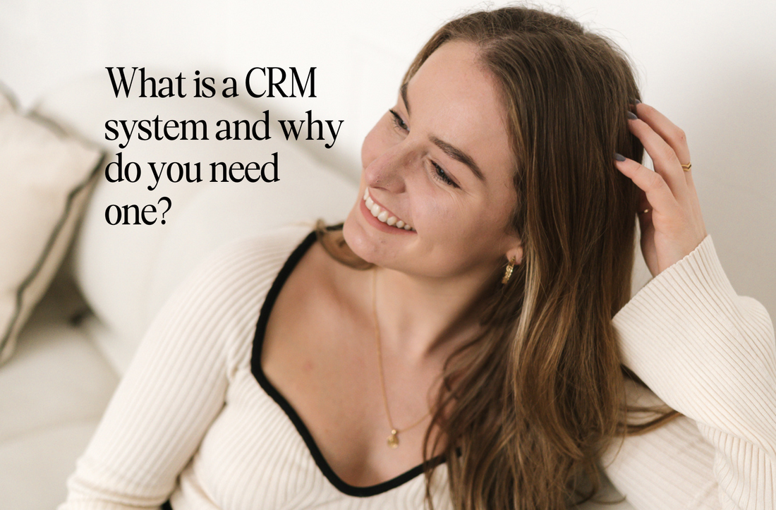 What is a CRM system and why do you need one?