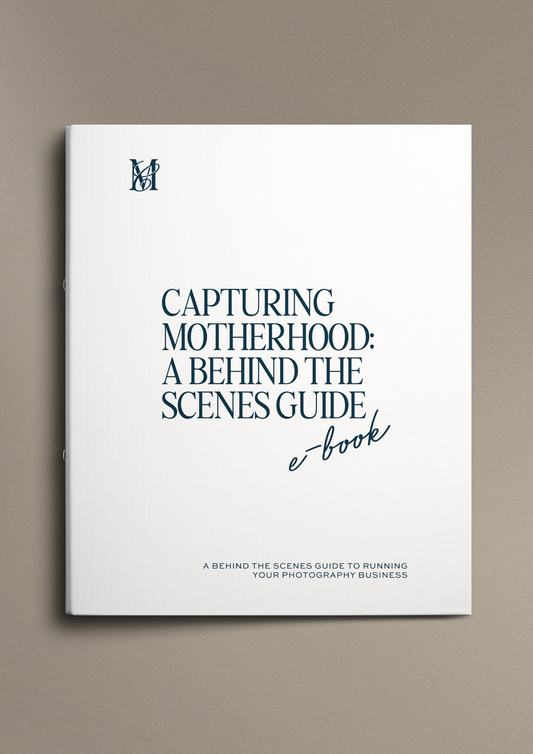 E-Book - Capturing Motherhood: A Behind The Scenes Guide