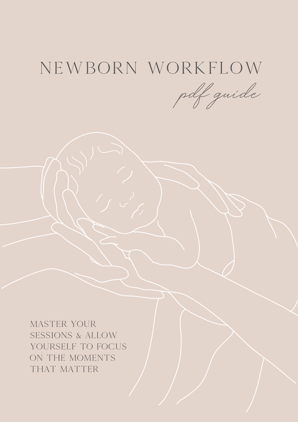 Newborn Workflow PDF Guide for Baby Photographers