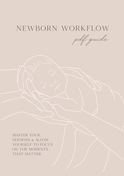 Newborn Workflow PDF Guide for Baby Photographers