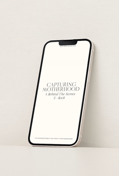 E-Book - Capturing Motherhood: A Behind The Scenes Guide